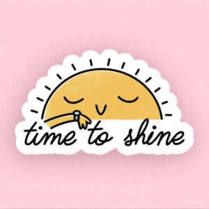 Time to shine - Laptop Sticker