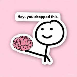 Hey, you dropped this Sarcastic - Laptop Sticker