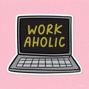 Work Aholic - Laptop Sticker
