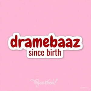 Dramebaaz since birth urdu  - Laptop Sticker