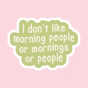 I don't like mornings - Laptop Sticker