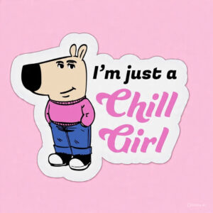 I'm just a chill girl - Laptop Sticker
