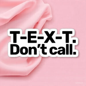 TEXT Don't Call - Laptop Sticker