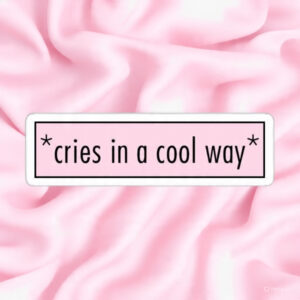 Cries in a cool way - Laptop Sticker