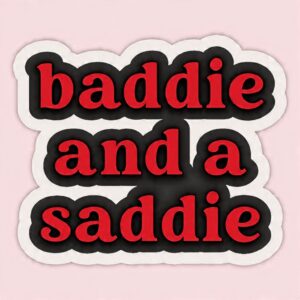 Baddie and a Saddie - Laptop Sticker