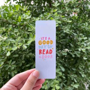It's a Good Day to Read - Bookmark